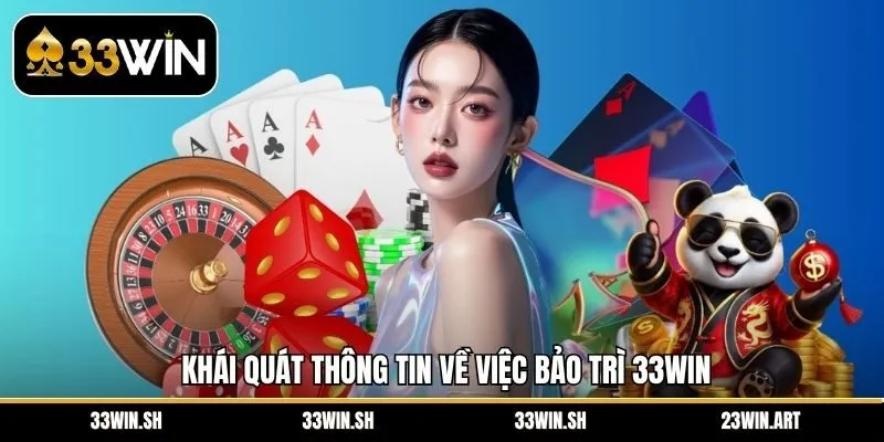 Khái quát thông tin về việc bảo trì 33Win
