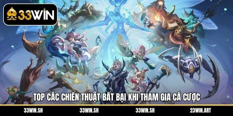 Top các chiến thuật bất bại khi tham gia cá cược 