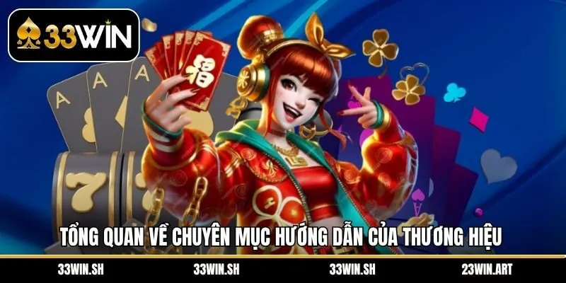 Tổng quan về chuyên mục hướng dẫn của thương hiệu  