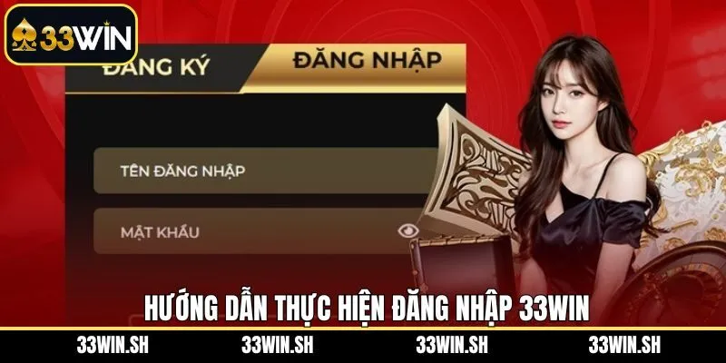 Chỉ dẫn người mới đăng nhập 33WIN nhanh gọn