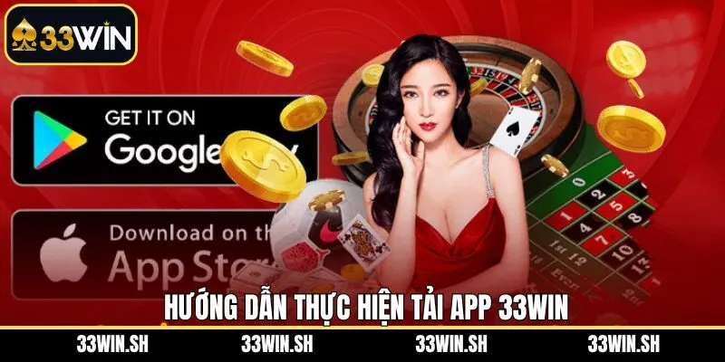 Hướng dẫn người dùng tiến trình tải app 33WIN