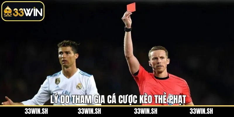Ưu điểm hấp dẫn khi người dùng tham gia kèo thẻ phạt