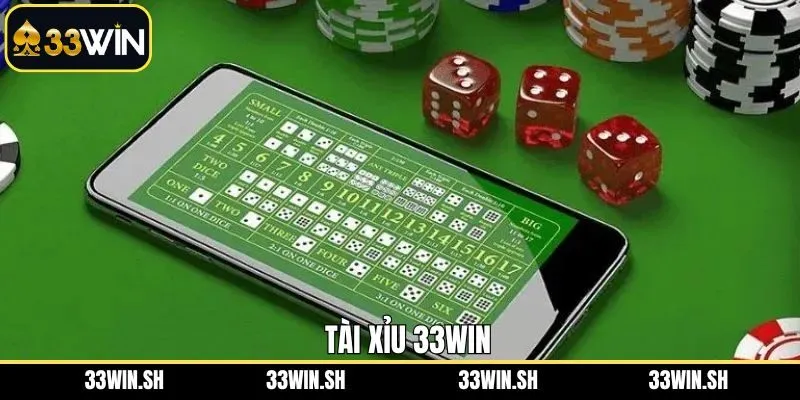 Tài Xỉu 33WIN - Game Giải Trí Top Đầu Tại Sảnh Casino