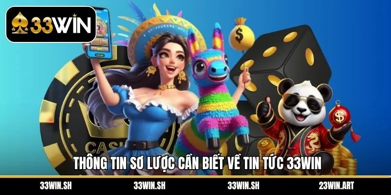 Thông tin sơ lược cần biết về tin tức 33Win