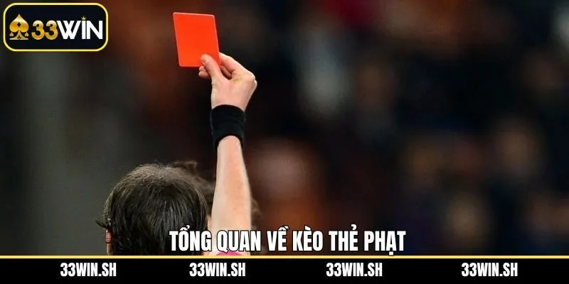 Đôi nét về kèo thẻ phạt 33WIN 